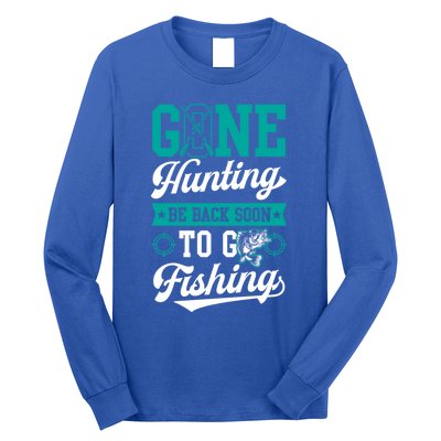 Gone Hunting Be Back Soon To Go Fishing Bass Essential Idea Gift Long Sleeve Shirt