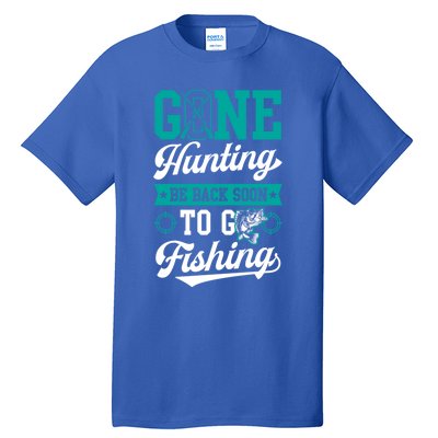 Gone Hunting Be Back Soon To Go Fishing Bass Essential Idea Gift Tall T-Shirt