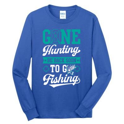 Gone Hunting Be Back Soon To Go Fishing Bass Essential Idea Gift Tall Long Sleeve T-Shirt