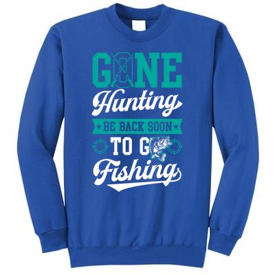 Gone Hunting Be Back Soon To Go Fishing Bass Essential Idea Gift Tall Sweatshirt