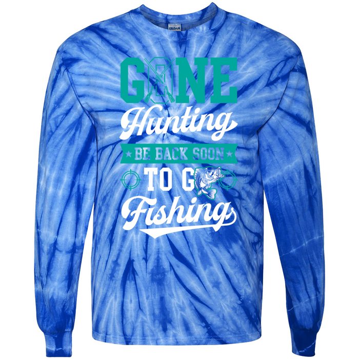 Gone Hunting Be Back Soon To Go Fishing Bass Essential Idea Gift Tie-Dye Long Sleeve Shirt