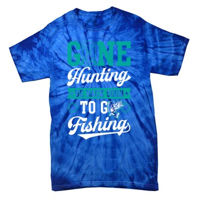 Gone Hunting Be Back Soon To Go Fishing Bass Essential Idea Gift Tie-Dye T-Shirt