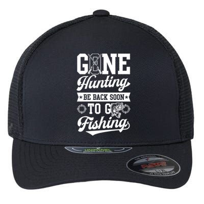 Gone Hunting Be Back Soon To Go Fishing Bass Essential Idea Gift Flexfit Unipanel Trucker Cap