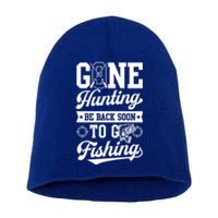 Gone Hunting Be Back Soon To Go Fishing Bass Essential Idea Gift Short Acrylic Beanie