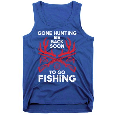 Gone Hunting Be Back Soon To Go Fishing Funny Fishing Lover Gift Tank Top