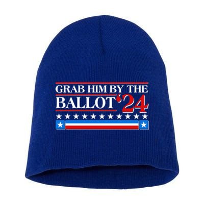 Grab Him By The Ballot 2024 Short Acrylic Beanie