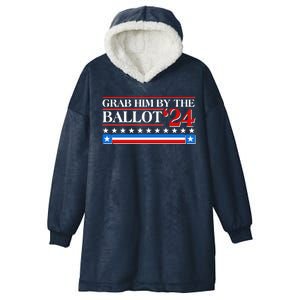 Grab Him By The Ballot 2024 Hooded Wearable Blanket