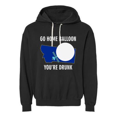 Go Home Balloon You're Drunk Funny Chinese Spy Balloon Garment-Dyed Fleece Hoodie