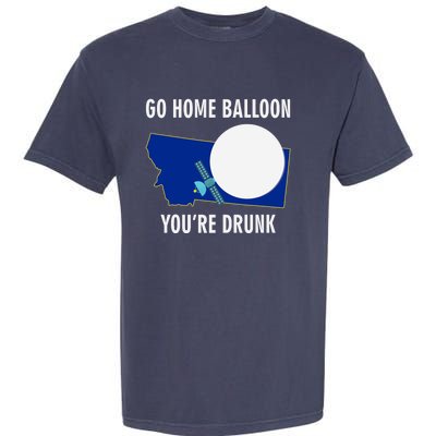 Go Home Balloon You're Drunk Funny Chinese Spy Balloon Garment-Dyed Heavyweight T-Shirt