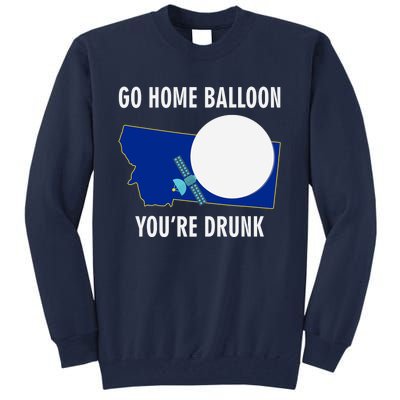 Go Home Balloon You're Drunk Funny Chinese Spy Balloon Tall Sweatshirt