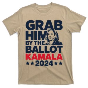 Grab Him By The Ballot Kamala 2024 T-Shirt