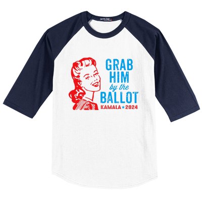 Grab Him By The Ballot Kamala 2024 Funny Harris Election Baseball Sleeve Shirt