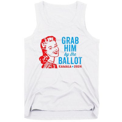 Grab Him By The Ballot Kamala 2024 Funny Harris Election Tank Top