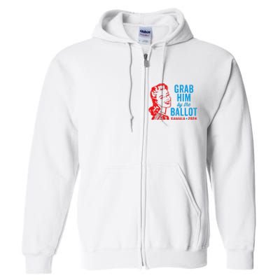 Grab Him By The Ballot Kamala 2024 Funny Harris Election Full Zip Hoodie