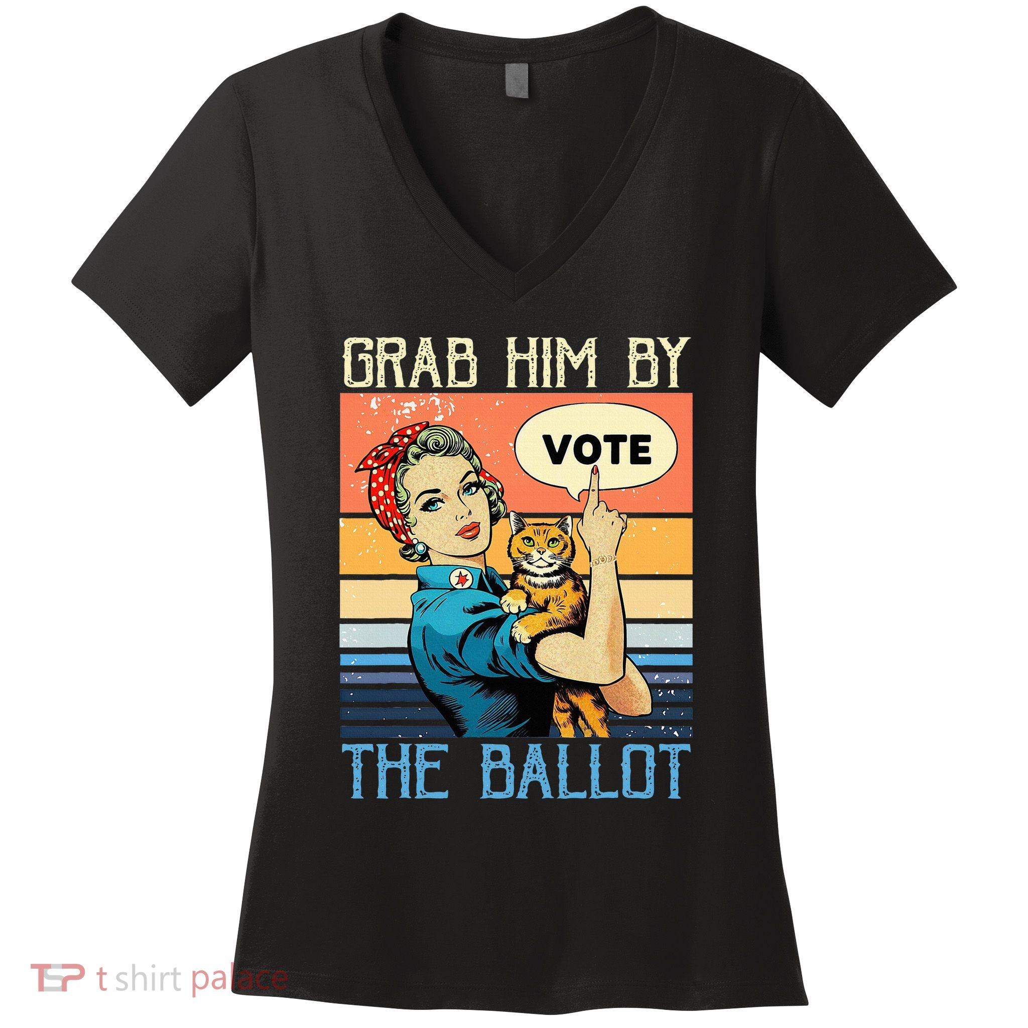 Grab Him By The Ballot Women's V-Neck T-Shirt