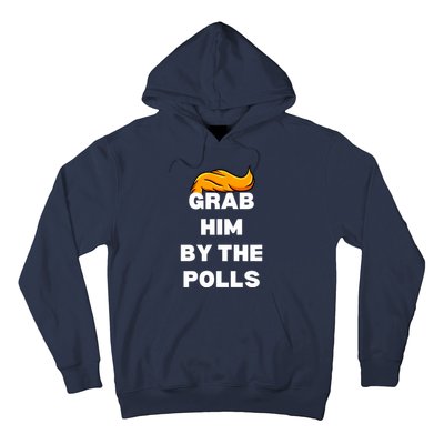 Grab Him By The Polls Trump 2024 In Prison Anti Trump 2024 Hoodie