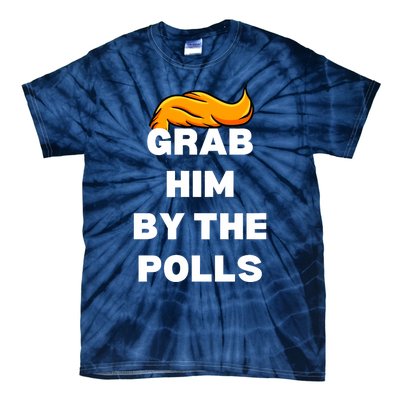 Grab Him By The Polls Trump 2024 In Prison Anti Trump 2024 Tie-Dye T-Shirt