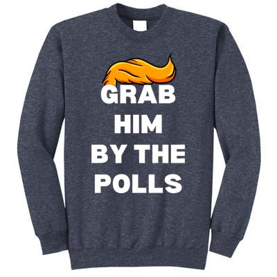 Grab Him By The Polls Trump 2024 In Prison Anti Trump 2024 Sweatshirt