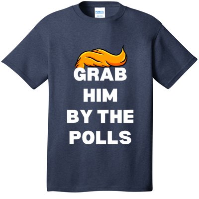 Grab Him By The Polls Trump 2024 In Prison Anti Trump 2024 T-Shirt