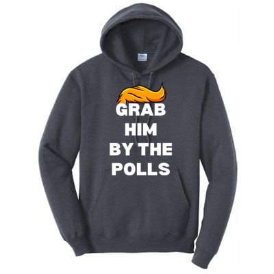 Grab Him By The Polls Trump 2024 In Prison Anti Trump 2024 Tall Hoodie