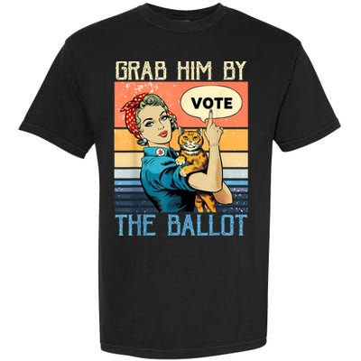 Grab Him By The Ballot Funny Election Vote Garment-Dyed Heavyweight T-Shirt