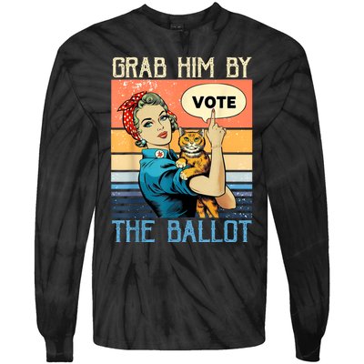 Grab Him By The Ballot Funny Election Vote Tie-Dye Long Sleeve Shirt