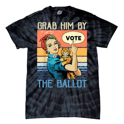 Grab Him By The Ballot Funny Election Vote Tie-Dye T-Shirt