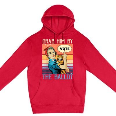 Grab Him By The Ballot Funny Election Vote Premium Pullover Hoodie