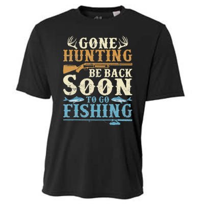 Gone Hunting Be Back Soon To Go Fishing Hunter Season Cooling Performance Crew T-Shirt