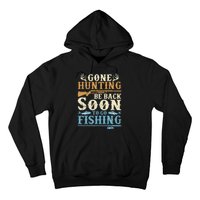 Gone Hunting Be Back Soon To Go Fishing Hunter Season Hoodie