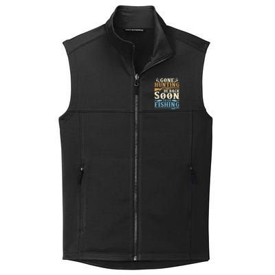 Gone Hunting Be Back Soon To Go Fishing Hunter Season Collective Smooth Fleece Vest