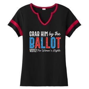 Grab Him By The Ballot Vote For Womens Rights Ladies Halftime Notch Neck Tee