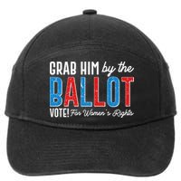Grab Him By The Ballot Vote For Womens Rights 7-Panel Snapback Hat