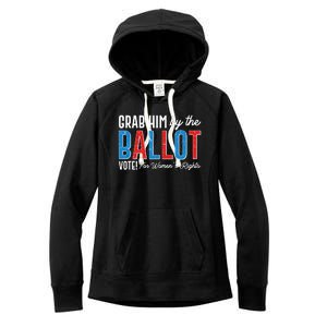 Grab Him By The Ballot Vote For Womens Rights Women's Fleece Hoodie