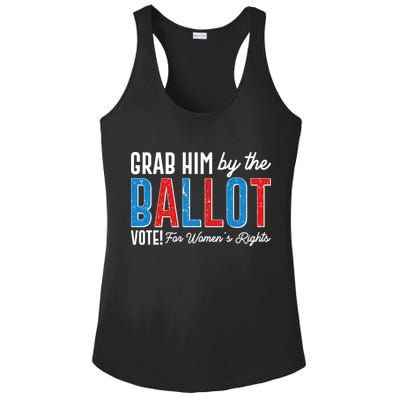Grab Him By The Ballot Vote For Womens Rights Ladies PosiCharge Competitor Racerback Tank