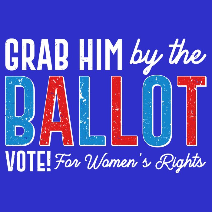 Grab Him By The Ballot Vote For Womens Rights 16 in Basic Backpack