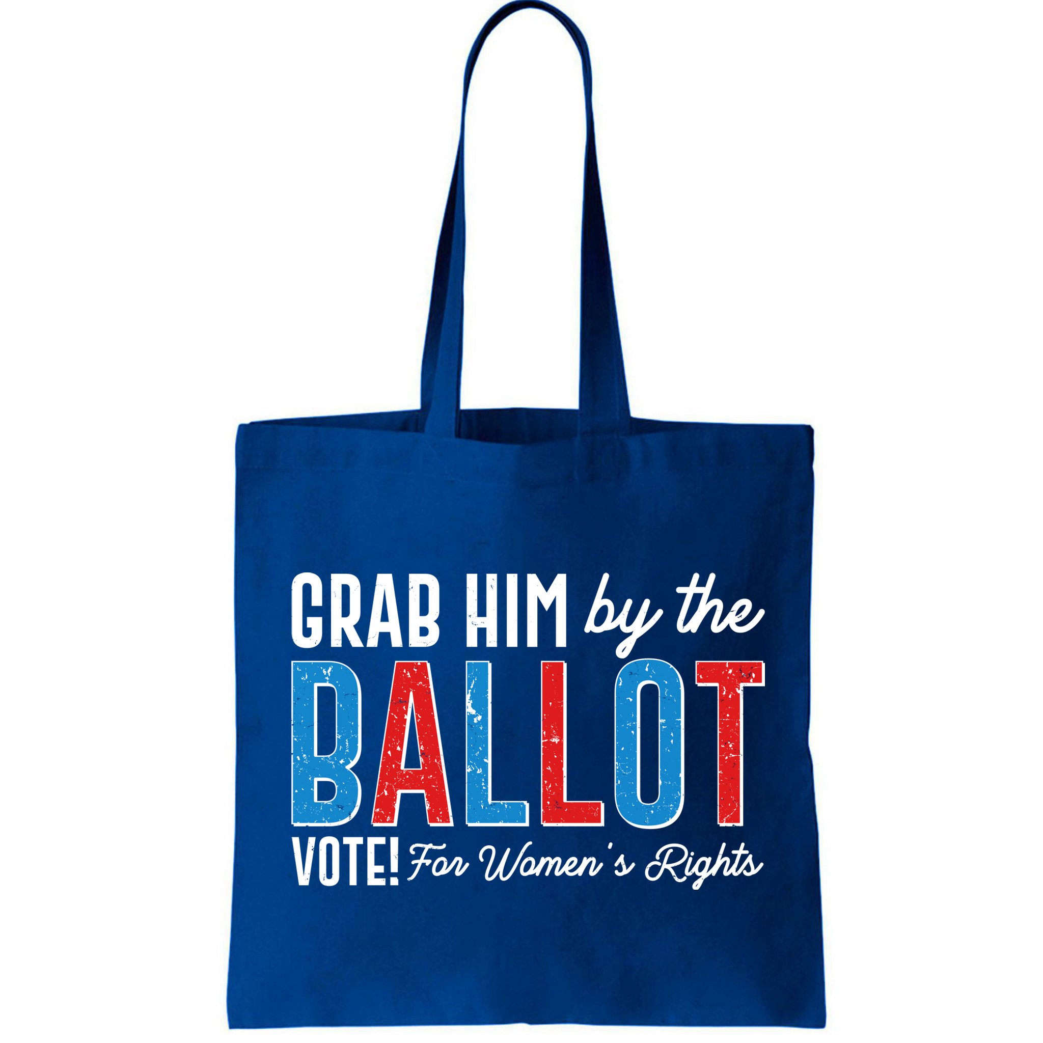 Grab Him By The Ballot Vote For Womens Rights Bag