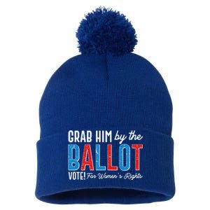 Grab Him By The Ballot Vote For Womens Rights Pom Pom 12in Knit Beanie