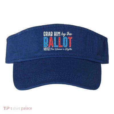 Grab Him By The Ballot Vote For Womens Rights Visor