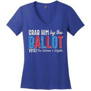 Grab Him By The Ballot Vote For Womens Rights Women's V-Neck T-Shirt