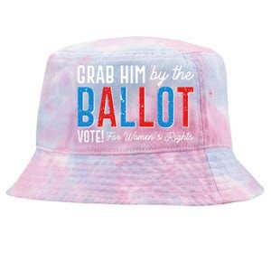 Grab Him By The Ballot Vote For Womens Rights Tie-Dyed Bucket Hat