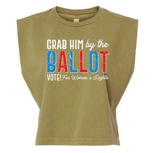 Grab Him By The Ballot Vote For Womens Rights Garment-Dyed Women's Muscle Tee