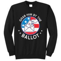 Grab Him By The Ballot Sweatshirt