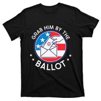 Grab Him By The Ballot T-Shirt