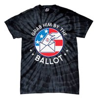 Grab Him By The Ballot Tie-Dye T-Shirt