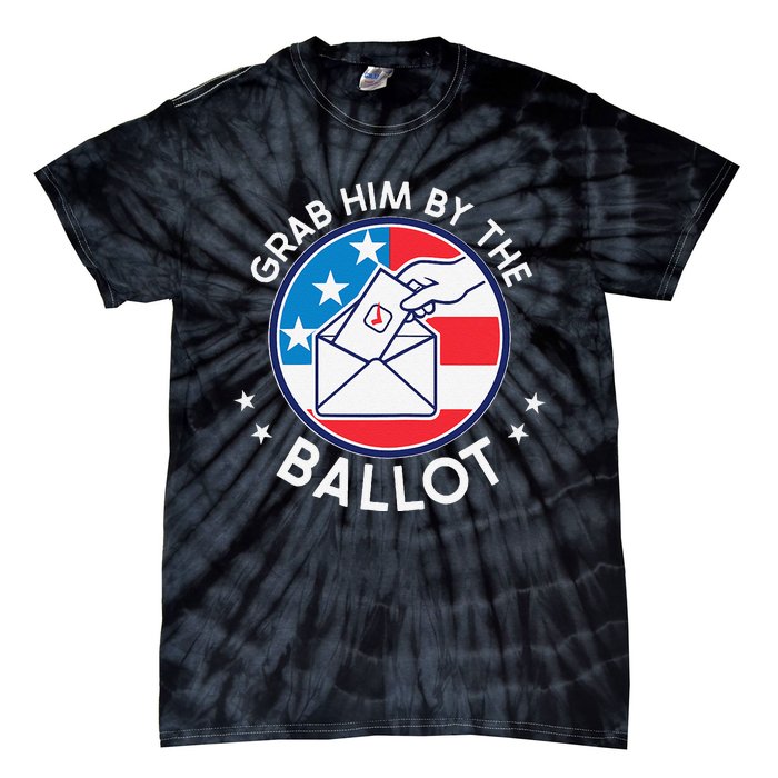 Grab Him By The Ballot Tie-Dye T-Shirt