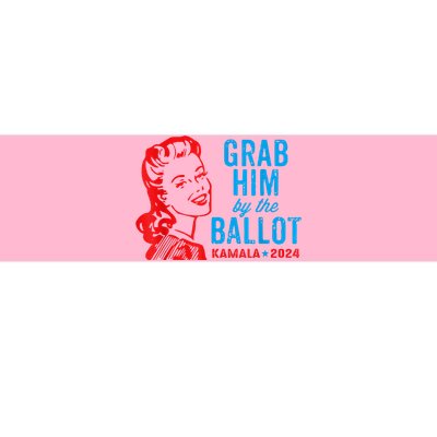 Grab Him By The Ballot Kamala 2024 Funny Harris Election Bumper Sticker