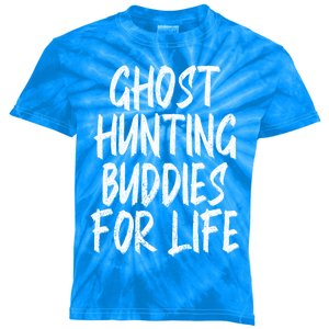 Ghost Hunting Buddies For Life Ghost Hunter Paranormal Gift Kids Tie-Dye T-Shirt