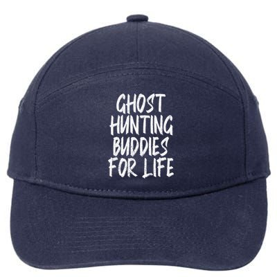 Ghost Hunting Buddies For Life Ghost Hunter Paranormal Gift 7-Panel Snapback Hat