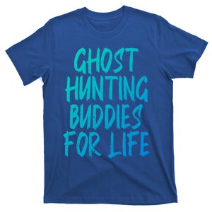 Ghost Hunting Buddies For Life Ghost Hunter Paranormal Gift T-Shirt